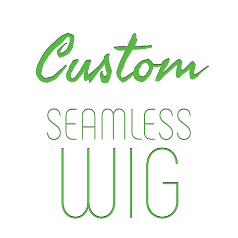 Custom Seamless Wig Bundle (includes hair)