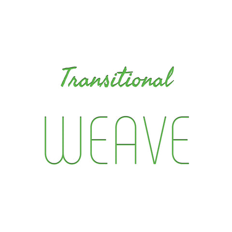 Transition Weave (Deposit Only)